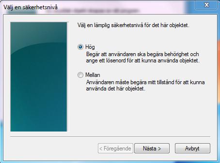 Nivå Hög innebär att man måste ange lösenord när man använder nyckeln.