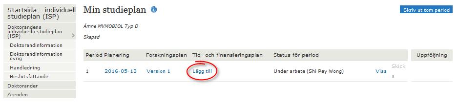 4.1.3 Fylla i Tid- och finansieringsplan En ISP ska innehålla en tid- och finansieringsplan och systemet kräver att en sådan finns för att en period ska kunna skickas