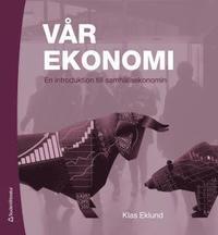 Vår ekonomi : en introduktion till samhällsekonomin PDF ladda ner LADDA NER LÄSA Beskrivning Författare: Klas Eklund.