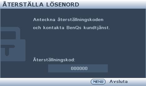 Om du glömmer bort lösenordet Om lösenordsfunktionen är aktiverad visas en uppmaning att ange det sexsiffriga lösenordet varje gång du startar projektorn.