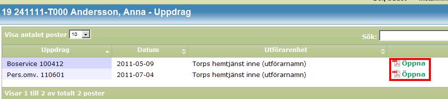 Sida 11 av 26 Uppdrag Här visas de uppdragsdokument som är skickade till utförarenheten Bedömning Här