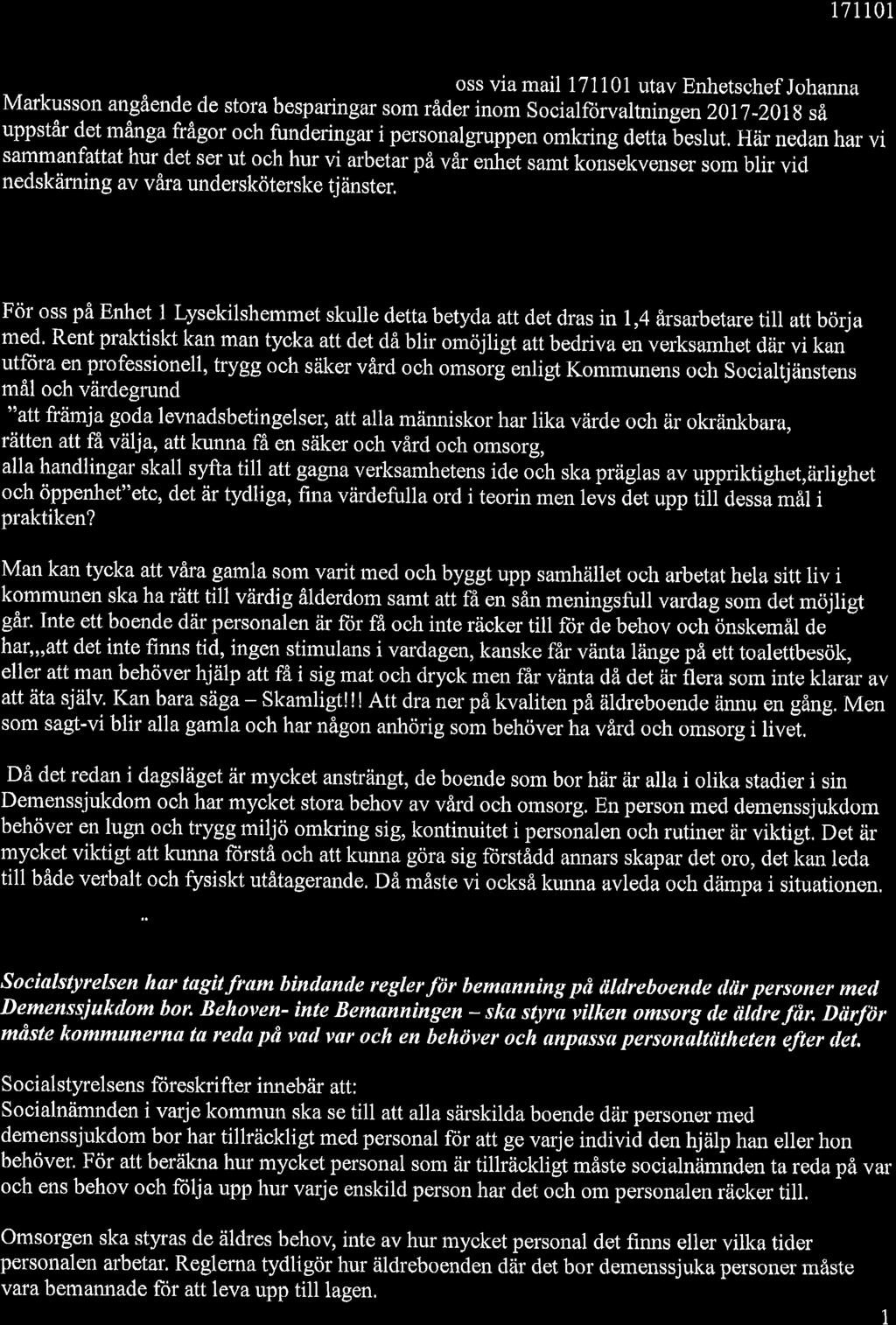 det många frågor och firnderingar i personalgruppen omkring detta beslut.