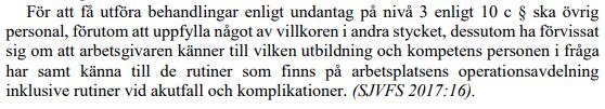 D8 (SJVFS 2017:22) 4 kap 10 d 2st. Arbetsledning får inte göras mot gällande lagstiftning.
