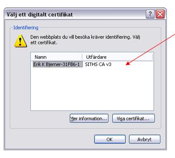 se Säker identifiering Välj certifikat För att identifiera dig som användare behöver du