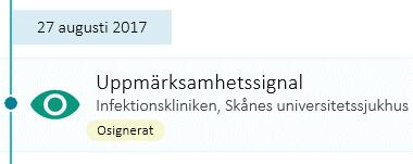 I modulen listas de uppmärksamhetssignaler som finns registrerade på patienten utan någon bakre tidsgräns. Osignerade uppmärksamhetssignaler markeras med Osignerad i listan.