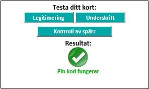 Resultatet från testet på Legitimering visas, se figur 12. figur 12: Resultat från lyckat test av SITHS-kort med åtgärd Legitimering.