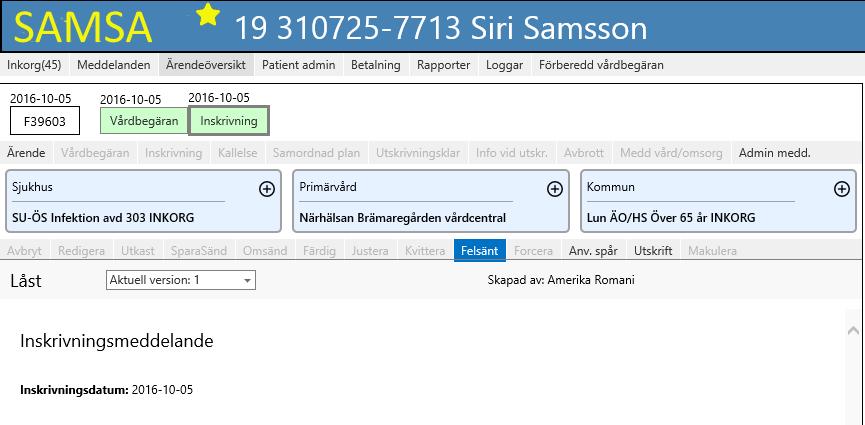 Fyll i Kommentar i Felsänt 4. Klicka på Avvisa 5. Felsänt kan användas även i ett öppnat ärende 6.