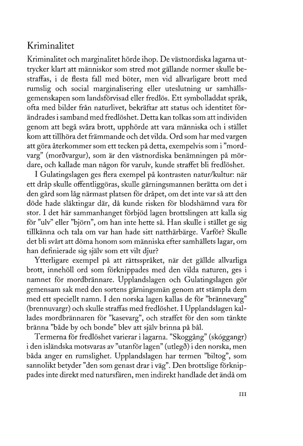 Kriminalitet Kriminalitet och marginalitet hörde ihop.