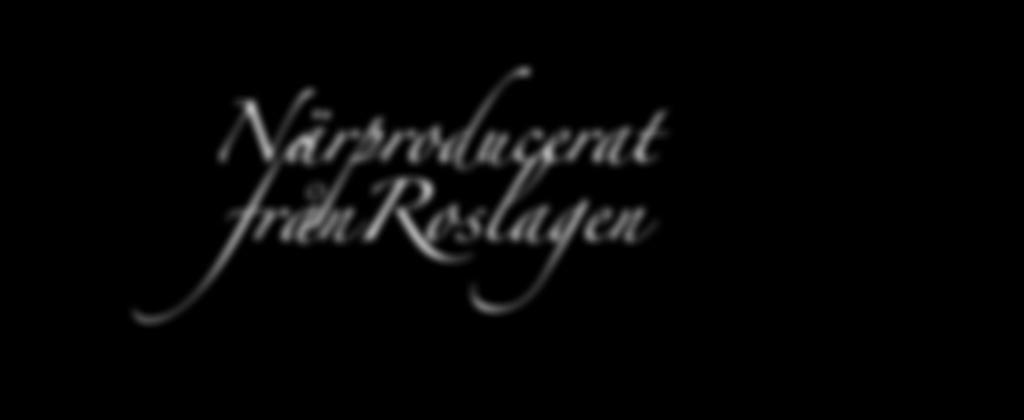 I höst & vinternumret kommer vi åter att ha en samlingsannons med rubrik Närproducerat i Roslagen samt samlingsannonser för de största tätorterna.