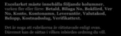 Leverantör, Valutakod, Belopp, Kostnadsslag, Verifikattext.