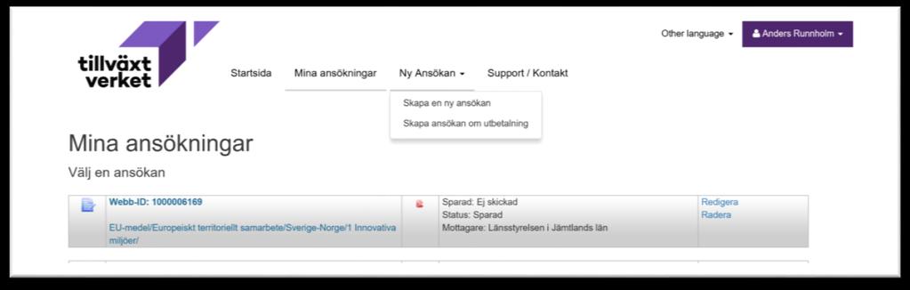 Skapa en ny ansökan Härifrån skapas en ny ansökan. Klicka på Ny Ansökan och välj sedan om du vill skapa en helt ny ansökan eller en ansökan om utbetalning på ett redan befintligt ärende.