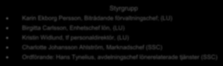 Ahlström, Marknadschef (SSC) Ordförande: Hans Tynelius, avdelningschef lönerelaterade tjänster (SSC)