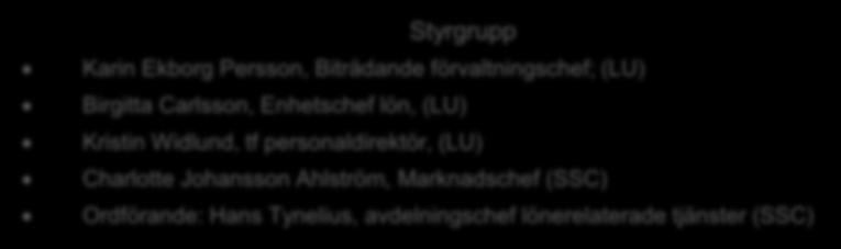 Ahlström, Marknadschef (SSC) Ordförande: Hans Tynelius, avdelningschef lönerelaterade tjänster (SSC)
