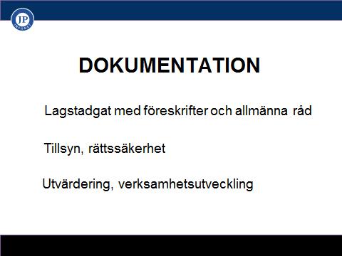 DOKUMENTATION Socialtjänstlagen: allt av betydelse 11 Kap.
