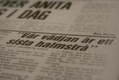 nå ut med sitt budskap. Först gällde det uppmaningar och vädjan. Sedan tacksamhet och sorg.