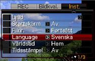 Ändring av skärmspråk Utför åtgärderna nedan för att välja önskat skärmspråk. Hur många och vilka språk som finns att välja mellan beror på i vilket geografiskt område kameran har marknadsförts. 1.
