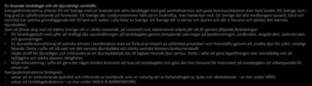 Notiser En politik för starka och självständiga familjer och trygga barn Sverigedemokraterna arbetar för ett Sverige där det finns en kärleksfull familj för varje barn.
