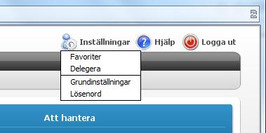 4.2 Delegering Delegering innebär att du delar sin behörighet till en annan användare under en bestämd tidsperiod.