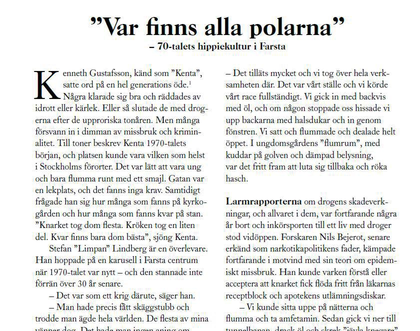 70-talets hippie-ungdomar i Farsta med omnejd.