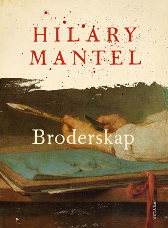Utkommer: juni HILARY MANTEL Broderskap ISBN
