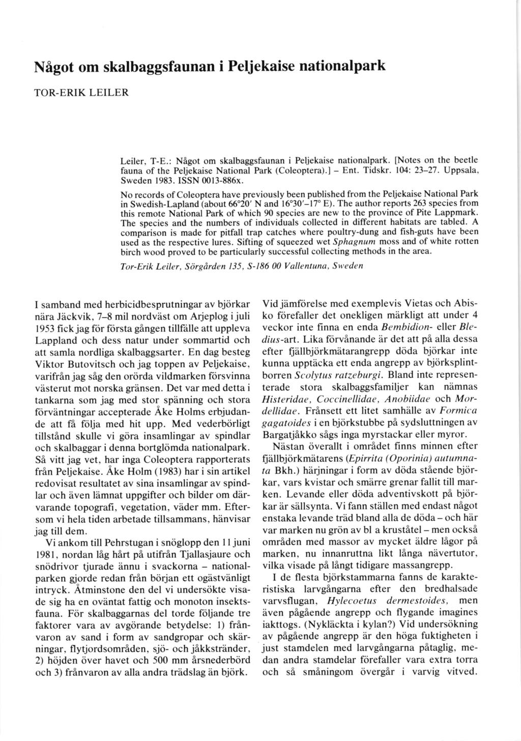 Leiler, T-E.: Negot om skalbaggsfaunan i Peljekaise nationalpark. [Notes on the beetle fauna of the Peljekaise National Park (Coleoptera).1 - Ent. Tidskr. 104: 23-27. Uppsala, Sweden 1983.