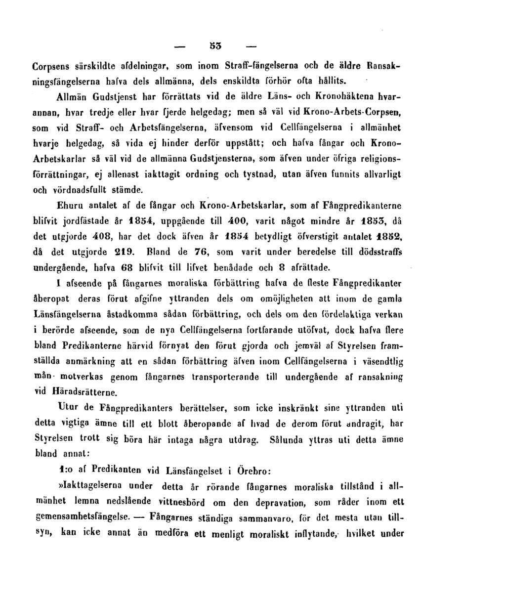 53 Corpsens särskildte afdelningar, som inom Straff-fängelserna och de äldre Ransakningsfängelserna hafva dels allmänna, dels enskildta förhör ofta hållits.