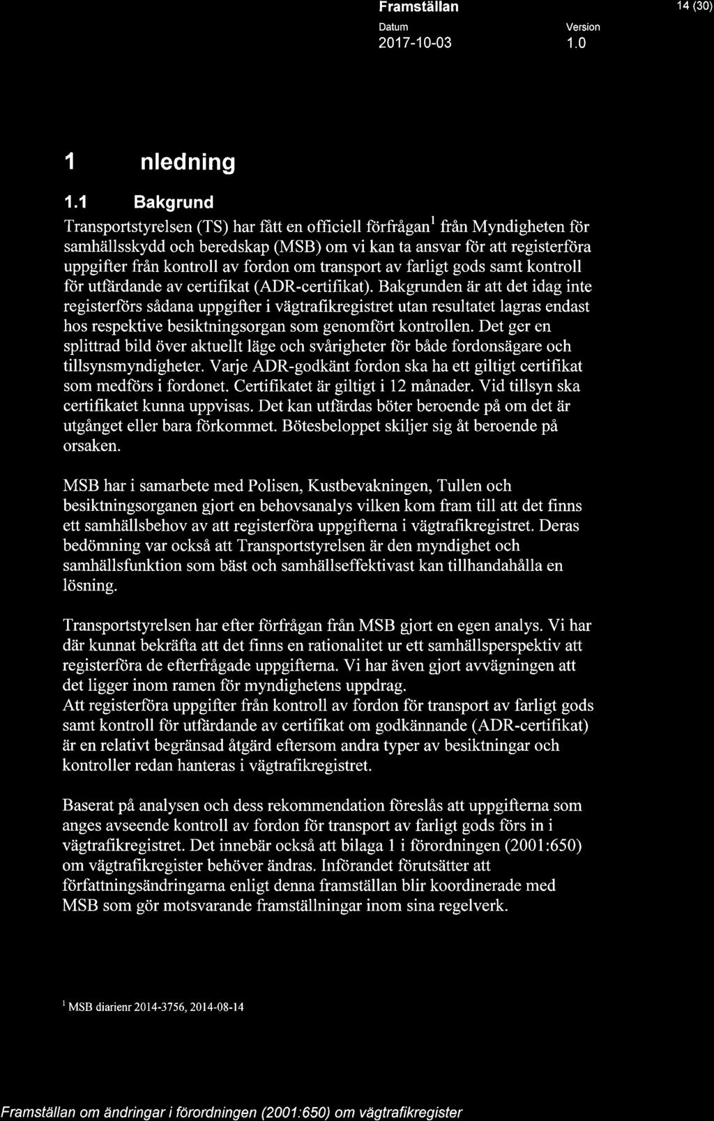 "'lllllll) A TRANSPORT STYRELSEN 14 (30) 1 Inledning 1.