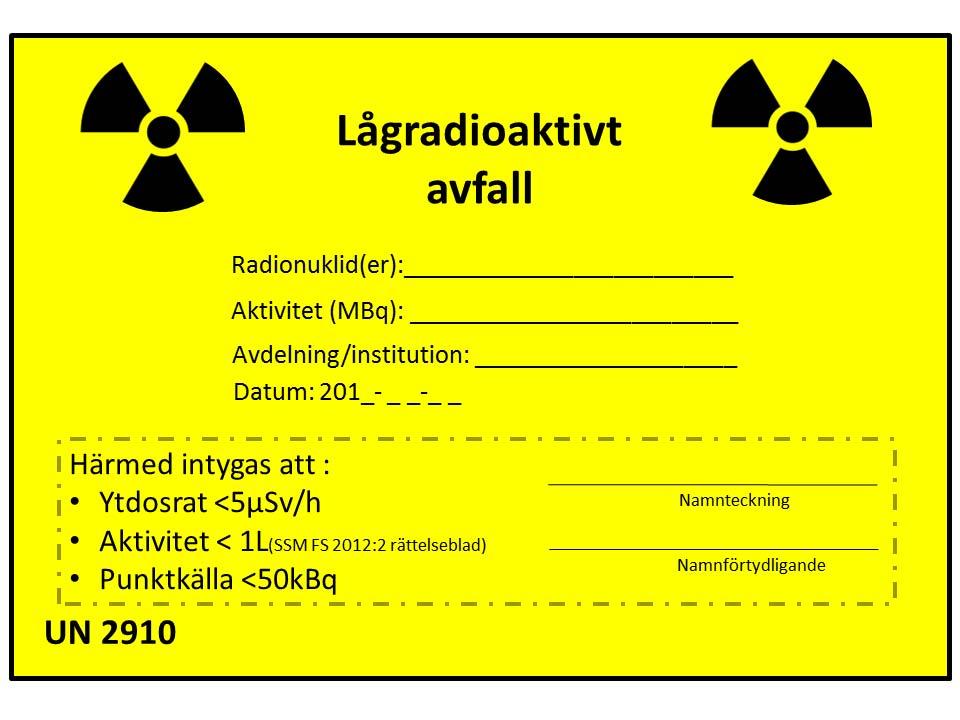 15 (21) Figur 18: Etikett för lågradioaktivt avfall. På etiketten finns uppgift om nuklid och aktivitet.