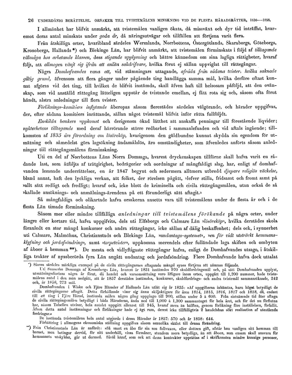 26 UNDERDÅNIG BERÄTTELSE. ORSAKER TILL TVISTEMÅLENS MINSKNING VID DE FLESTA HÄRADSRÄTTER, 1830-1858.