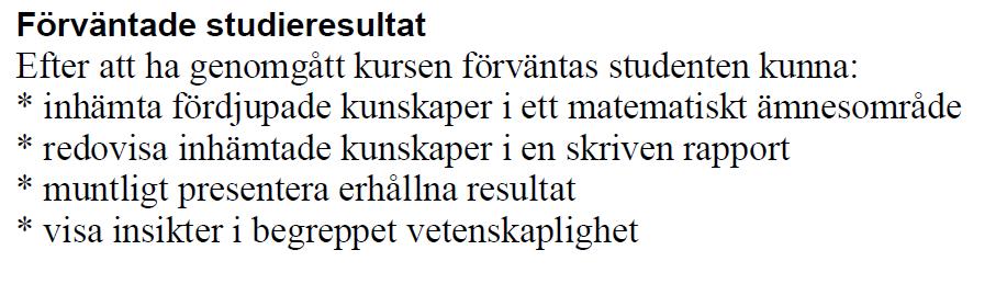 kunna gradera upp alla betyg ett steg om man bara utgå från det måluppfyllelser som jag kan bedöma.