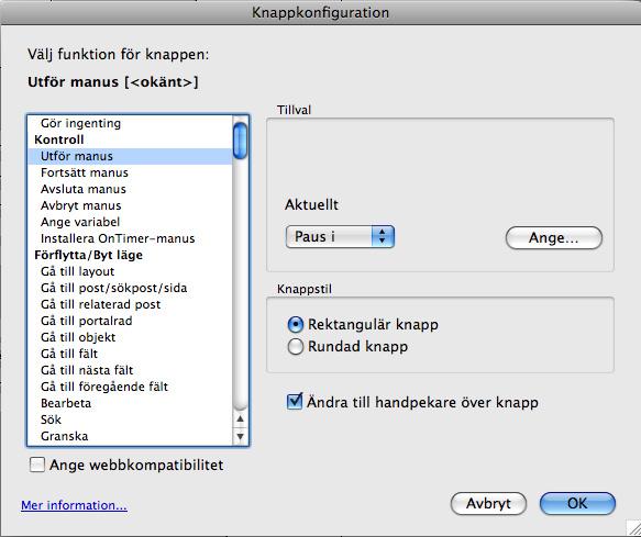 Övningsavsnitt 8 Automatisera uppgifter med knappar och manus 55 Så här kopplar du manuset som du just har skapat till knappen som du skapade tidigare: 1.