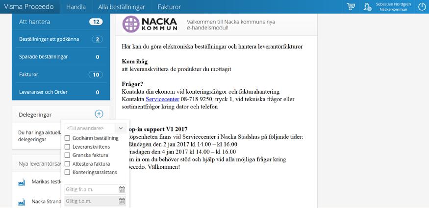 2 (10) 2. Startsidan När du har en beställning att godkänna eller faktura att attestera får du först ett mail. Logga in i Visma Proceedo och nu kommer du till startsidan.