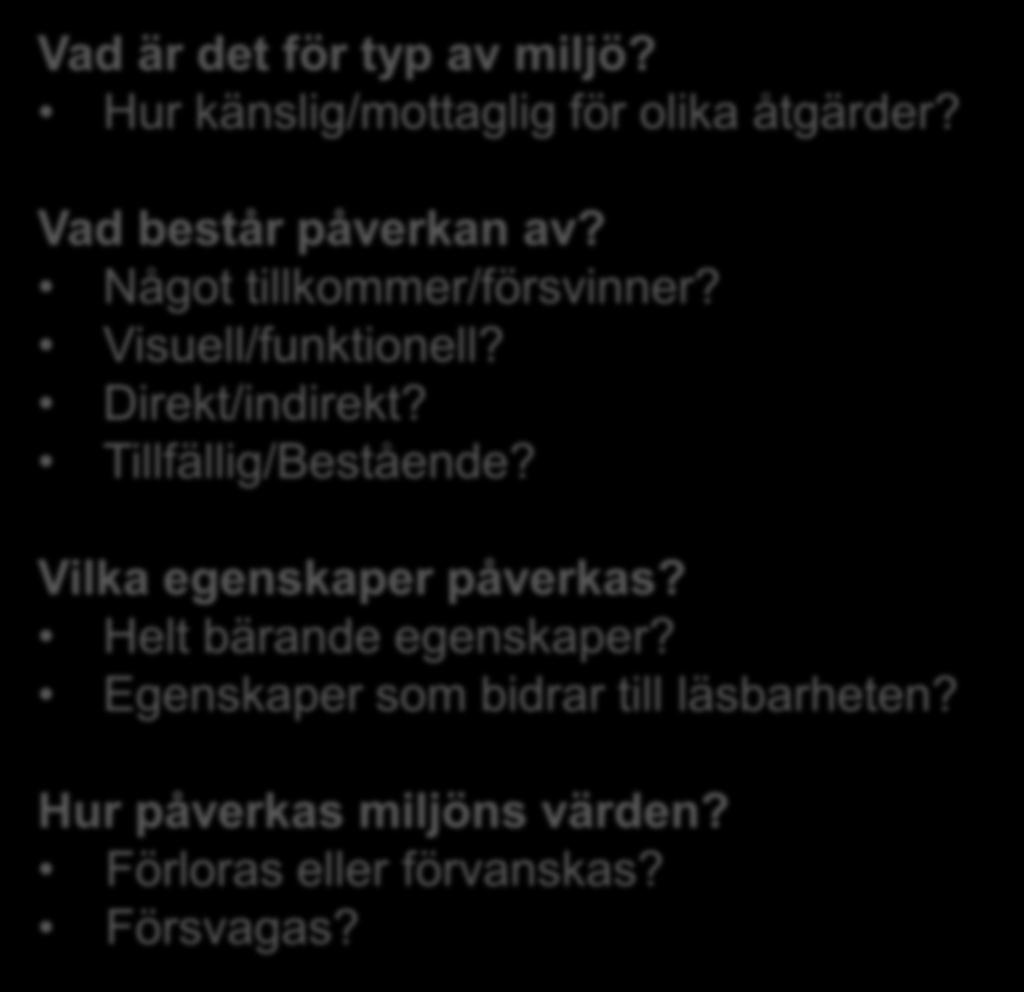 Tillfällig/Bestående? Utgå från riksintresset: vad ska återspeglas, och hur? Vilka egenskaper påverkas?