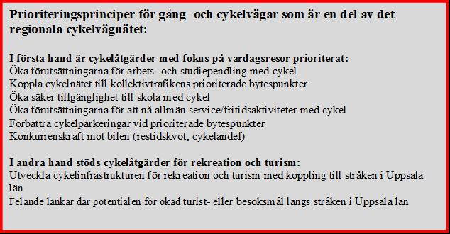 44 (51) Eftersom behoven av gång- och cykelvägar sannolikt är större än de medel som avsätts i länstransportplanen kommer prioritering av gång- och cykelvägsobjekt att behöva göras.