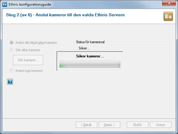 Om den Ethiris Server du har valt i steg 1 redan har kameror anslutna till sig kommer guiden inte att söka efter fler kameror.