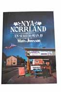 BOKRECENSION Nya Norrland Nya Norrland är en serieroman av författaren och serietecknaren Mats Jonsson.