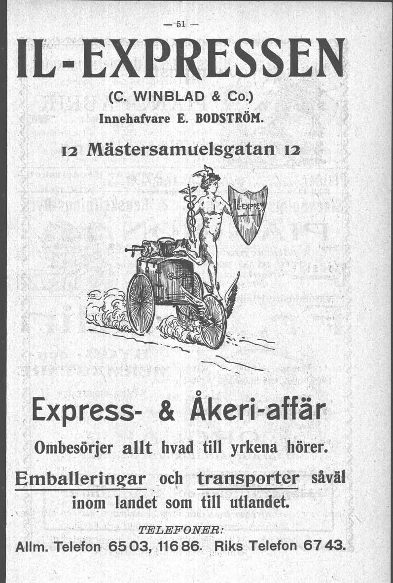(c. WINBLAD& Co.) I.. Innehafvare E. BODSTROK.. " 12 Mästersamtielsgatan\ 12 ' \. f ~ x : -:... '. o.....'. ' Express-& Aker:j-afian' l Ombesö'rjer allt hvad till 'yrkena h'öret.