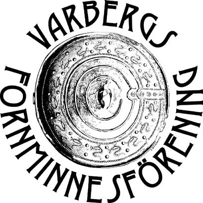 Fornminnesföreningens program 2013 www.varbergsfornminnesforening.se För grävningar gäller speciella regler, se avsnitt längre bak.