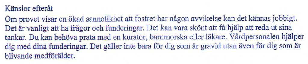 Vårdpersonalen hjälper dig med dina funderingar. Det gäller inte bara för dig som är gravid utan även för dig som är blivande medförälder.