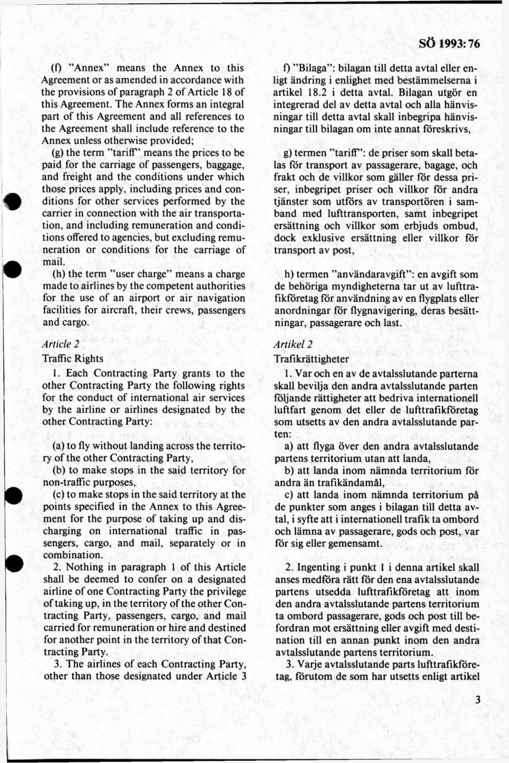 (0 Annex means the Annex to this Agreement or as am ended in accordance with the provisions of paragraph 2 o f Article 18 of this Agreement.