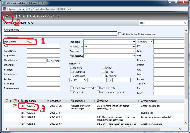 I bilden nedan söker vi ärenden i Testserien. Sök på nummer 0002 i fältet Löpnummer (1). Tryck Enter eller klicka på förstoringsglaset (2) för att söka.