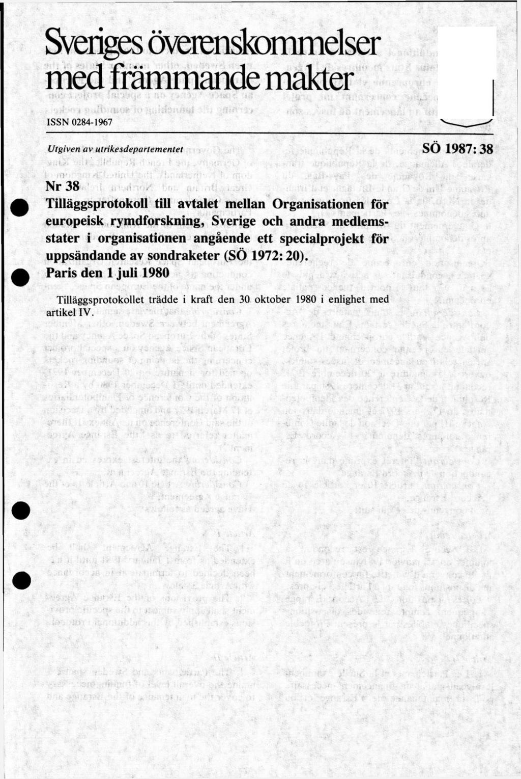 Sveriges överenskommelser med främmande makter ISSN 0284-1967 Utgiven av utrikesdepartementet SO 1987:38
