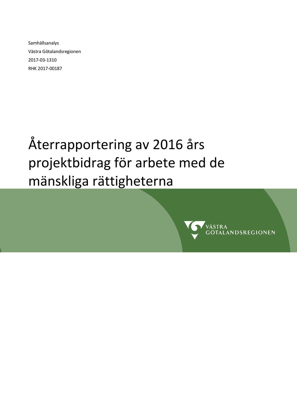 52 Återrapportering av 2016 års projektbidrag för arbete med de mänskliga rättigheterna - RHK 2017-00187-1 Återrapportering av 2016 års projektbidrag för arbete med de mänskliga