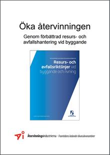 April 2017 Som första branschförening har Återvinningsindustriernas medlemmar beslutat om ett frivilligt åtagande att följa Sveriges Byggindustriers riktlinjer för resurs- och avfallshantering vid