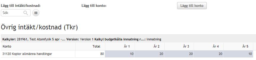 6 Under denna flik är det också möjligt att lägga till en intäkt eller en kostnad. Du kan söka fram eller mata in kontot. Klicka på Lägg till konto (då dyker raden upp så att du kan mata in värden).