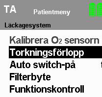 6.2.2 Torkning av slangsystemet med behandlingsapparaten Om vatten av misstag skulle komma in i tryckmätningsslangen måste du torka läckageslangsystemet med hjälp av behandlingsapparaten.