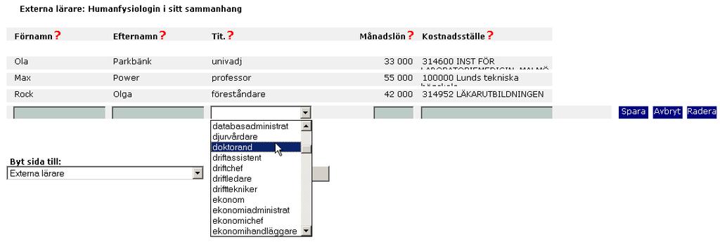 moment, ett meddelande visas som talar om på vilka moment läraren används. Radera då först läraren från momenten och sedan från listan med externa lärare.