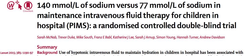 Randomiserad, blindad singelcenter-studie Behov av underhållsvätska > 6tim 690 barn randomiserade till hypoton (Na