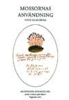 EDQVIST Valda avhandlingar av Carl von Linné Nr 70. Om växterna som nybyggare (De Coloniis plantarum) 1768 Nr 71. Mossornas användning (Usus muscorum) 1767 Nr 72.