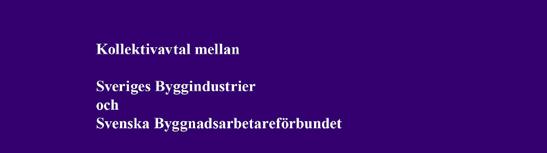 AVTALSINFORMATION 2018 I KORTHET För fullständiga avtalsförändringar besök www.byggnads.se Byggavtalet Avtalsperioden är på 3 år, fr o m 1 maj 2017 t o m den 30 april 2020.